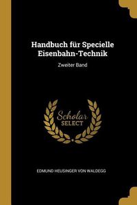 Produktbild: Handbuch F&uuml;r Specielle Eisenbahn-Technik: Zweiter Band