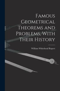 Produktbild: Famous Geometrical Theorems and Problems, With Their History