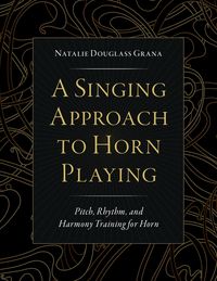 Produktbild: A Singing Approach to Horn Playing