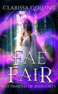 Produktbild: Fae Fair: A young adult portal fantasy (Lost Princess of Starlight, #1)