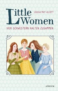 Produktbild: Little Women. Vier Schwestern halten zusammen