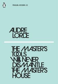 Produktbild: The Master's Tools Will Never Dismantle the Master's House