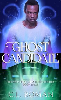 Produktbild: Ghost Candidate (The Witch of Forsythe High, #3)