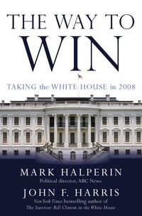 Produktbild: The Way to Win: Taking the White House in 2008