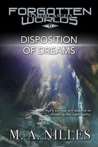 Produktbild: Disposition of Dreams (Starfire Angels: Forgotten Worlds, #6)