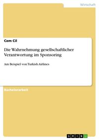 Produktbild: Die Wahrnehmung gesellschaftlicher Verantwortung im Sponsoring