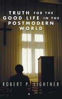Produktbild: Truth for the Good Life in the Postmodern World