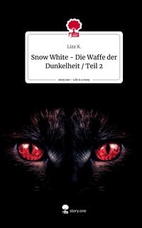 Produktbild: Snow White - Die Waffe der Dunkelheit / Teil 2. Life is a Story - story.one