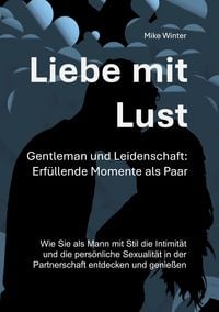 Produktbild: Liebe mit Lust - Gentleman und Leidenschaft: Erf&uuml;llende Momente als Paar
