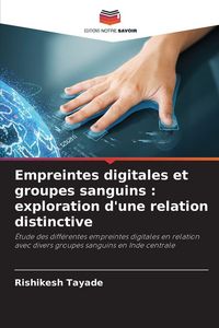 Produktbild: Empreintes digitales et groupes sanguins : exploration d'une relation distinctive