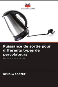 Produktbild: Puissance de sortie pour diff&eacute;rents types de percolateurs