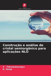 Produktbild: Constru&ccedil;&atilde;o e an&aacute;lise de cristal semiorg&acirc;nico para aplica&ccedil;&otilde;es NLO