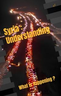 Produktbild: Syria : Understanding ,What Is Happening ?