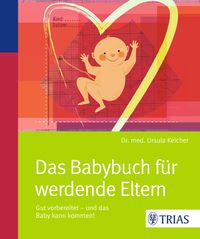 Bild vom Artikel Das Babybuch für werdende Eltern vom Autor Ursula Keicher