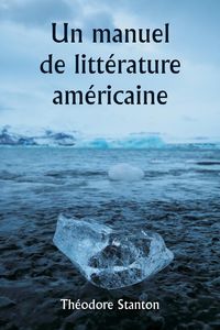 Produktbild: Un manuel de litt&eacute;rature am&eacute;ricaine