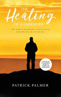 Produktbild: The Healing of a Caregiver