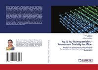 Produktbild: Ag & Au Nanoparticles - Aluminum Toxicity in Mice