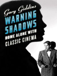 Bild vom Artikel Warning Shadows: Home Alone with Classic Cinema vom Autor Gary Giddins