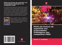 Produktbild: Efeito da textura da superf&iacute;cie nas propriedades tribol&oacute;gicas dos comp&oacute;sitos PA66