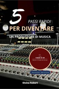 Produktbild: 5 Pass Rapidi per Diventare un Produttore di Musica