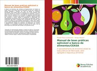 Produktbild: Manual de boas pr&aacute;ticas aplic&aacute;vel a banco de alimentos/CEASA