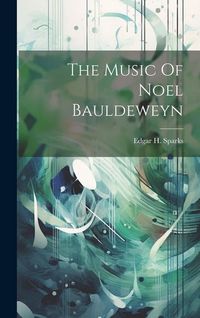 Produktbild: The Music Of Noel Bauldeweyn