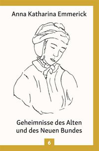Bild vom Artikel Geheimnisse des Alten und des Neuen Bundes vom Autor Anna Katharina Emmerick