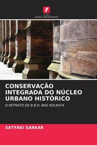 Produktbild: CONSERVA&Ccedil;&Atilde;O INTEGRADA DO N&Uacute;CLEO URBANO HIST&Oacute;RICO