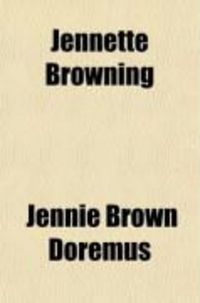 Produktbild: Jennette Browning; Or a Hoosier Girl's Victory, a True History of a Remarkable Life