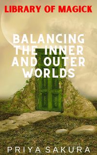 Produktbild: Balancing the Inner and Outer Worlds (Library of Magick, #7)