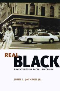 Produktbild: Jackson, J: Real Black - Adventures in Racial Sincerity