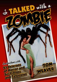 Produktbild: I Talked with a Zombie: Interviews with 23 Veterans of Horror and Sci-Fi Films and Television