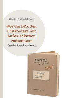 Produktbild: Wie die DDR den Erstkontakt mit Au&szlig;erirdischen vorbereitete