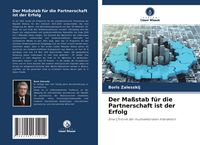 Produktbild: Der Ma&szlig;stab f&uuml;r die Partnerschaft ist der Erfolg