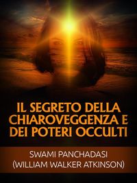 Produktbild: Il Segreto della Chiaroveggenza e dei Poteri occulti (Tradotto)