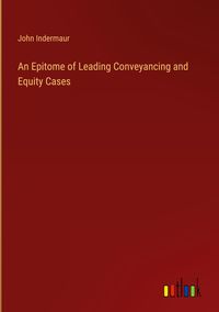 Produktbild: An Epitome of Leading Conveyancing and Equity Cases