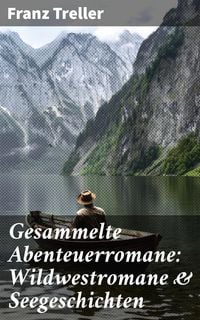 Produktbild: Gesammelte Abenteuerromane: Wildwestromane & Seegeschichten
