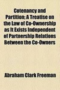 Produktbild: Cotenancy and Partition; A Treatise on the Law of Co-Ownership as It Exists Independent of Partnership Relations Between the Co-Owners