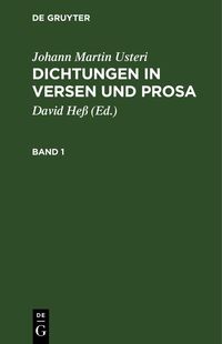 Produktbild: Johann Martin Usteri: Dichtungen in Versen und Prosa. Band 1