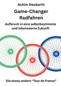 Produktbild: Game-Changer Radfahren Aufbruch in eine selbstbestimmte und lebenswerte Zukunft