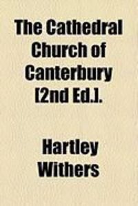 Produktbild: The Cathedral Church of Canterbury [2nd Ed.].