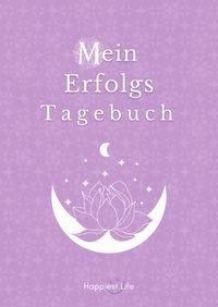 Produktbild: Erfolgsjournal, Mein Erfolgs Tagebuch: Visionen und Ziele erreichen durch Gewohnheiten