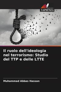 Produktbild: Il ruolo dell'ideologia nel terrorismo: Studio del TTP e delle LTTE