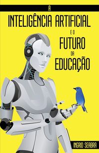 Bild vom Artikel A Inteligência Artificial e o Futuro da Educação vom Autor Ingrid Seabra