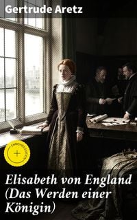 Produktbild: Elisabeth von England (Das Werden einer K&ouml;nigin)