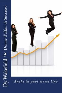 Produktbild: Donne d'affari di Successo: Anche tu puoi essere Uno