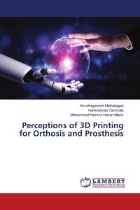Produktbild: Perceptions of 3D Printing for Orthosis and Prosthesis
