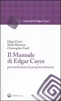 Produktbild: Il manuale di Edgar Cayce per trasformare la propria esistenza
