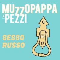 Produktbild: Sesso russo\5 - Muzzopappa a pezzi