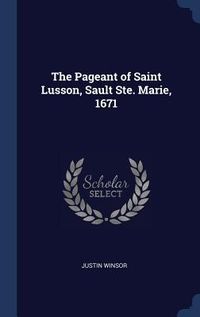 Produktbild: The Pageant of Saint Lusson, Sault Ste. Marie, 1671